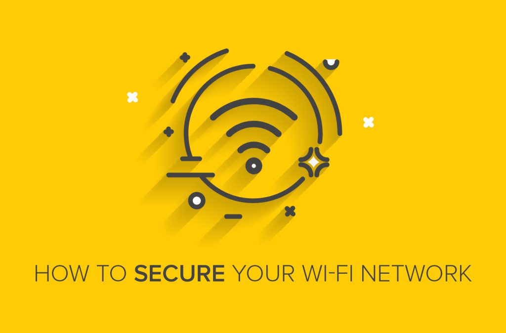 How to Secure Your Wi-Fi Network