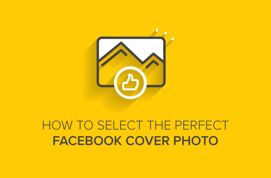 How to Select the Perfect Facebook Cover Photo