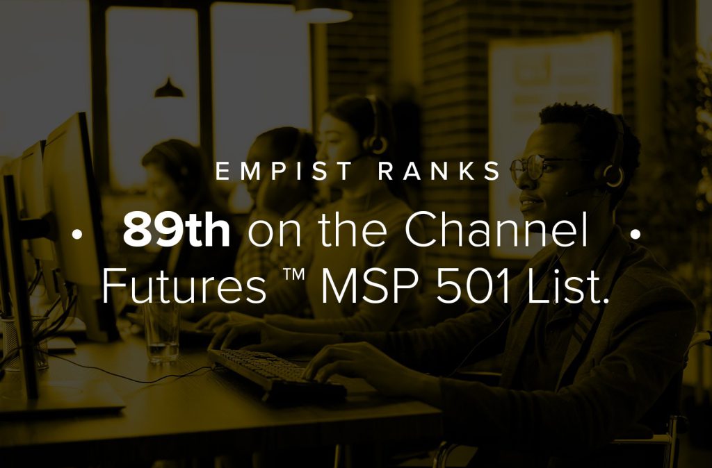 EMPIST, LLC RANKS #89 ON THE CHANNEL FUTURES™ MSP 501 LIST